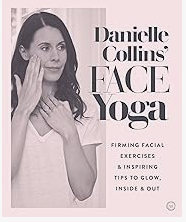 Face Yoga Book by Danielle Collins