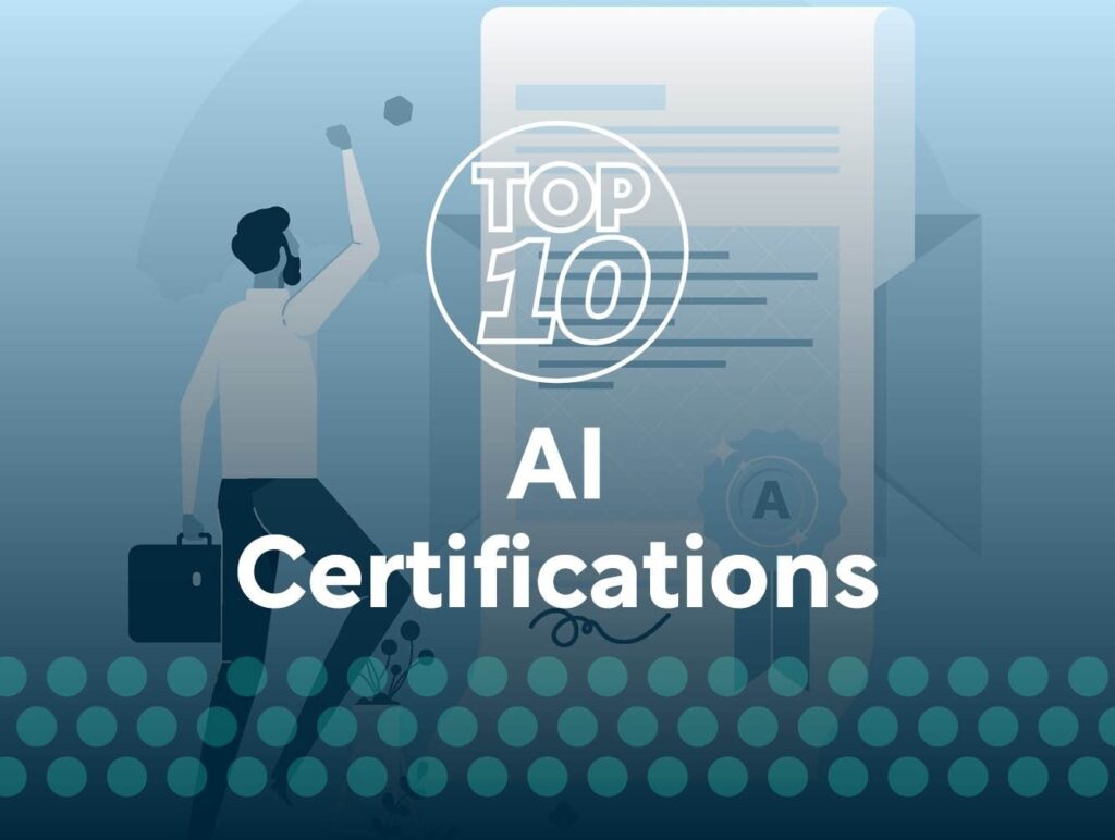 Best AI Certifications to Future-Proof Your Career 6 Best AI Certifications to future-proof your career